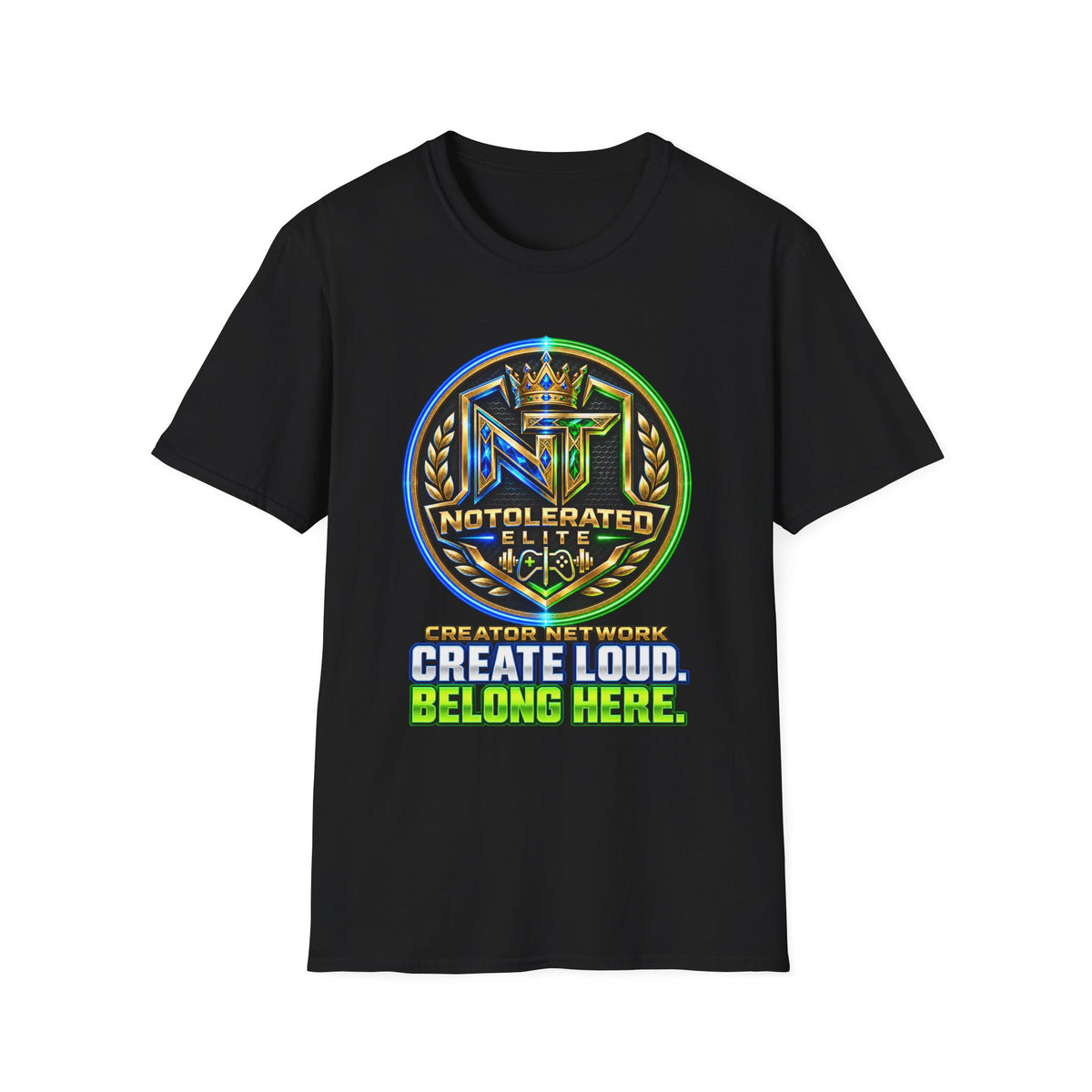 NoTolerated Elite Creator Network T-Shirt | Create Loud. Belong Here.